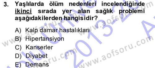 Yaşlı ve Hasta Bakım Hizmetleri Dersi 2013 - 2014 Yılı (Vize) Ara Sınav Soruları 3. Soru