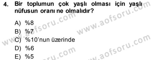Yaşlı ve Hasta Bakım Hizmetleri Dersi 2013 - 2014 Yılı (Vize) Ara Sınav Soruları 4. Soru