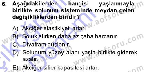 Yaşlı ve Hasta Bakım Hizmetleri Dersi 2013 - 2014 Yılı (Vize) Ara Sınav Soruları 6. Soru
