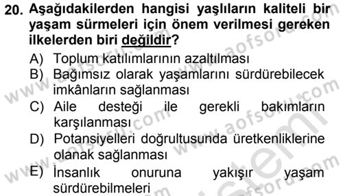 Yaşlı ve Hasta Bakım Hizmetleri Dersi 2013 - 2014 Yılı Tek Ders Sınav Soruları 20. Soru