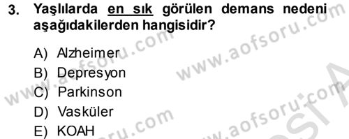 Yaşlı ve Hasta Bakım Hizmetleri Dersi 2013 - 2014 Yılı Tek Ders Sınav Soruları 3. Soru
