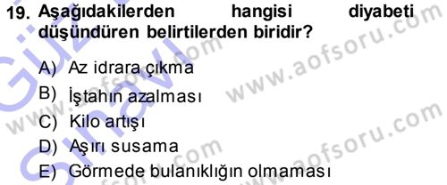 Yaşlı ve Hasta Bakım Hizmetleri Dersi 2014 - 2015 Yılı (Vize) Ara Sınav Soruları 19. Soru