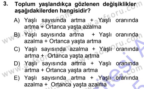 Yaşlı ve Hasta Bakım Hizmetleri Dersi 2014 - 2015 Yılı (Vize) Ara Sınav Soruları 3. Soru