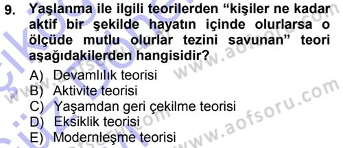 Yaşlı ve Hasta Bakım Hizmetleri Dersi 2014 - 2015 Yılı (Vize) Ara Sınav Soruları 9. Soru