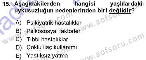 Yaşlı ve Hasta Bakım Hizmetleri Dersi 2015 - 2016 Yılı (Vize) Ara Sınav Soruları 15. Soru