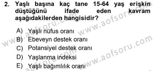 Yaşlı ve Hasta Bakım Hizmetleri Dersi 2015 - 2016 Yılı (Vize) Ara Sınav Soruları 2. Soru