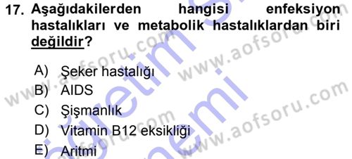 Yaşlı ve Hasta Bakım Hizmetleri Dersi 2015 - 2016 Yılı (Final) Dönem Sonu Sınav Soruları 17. Soru