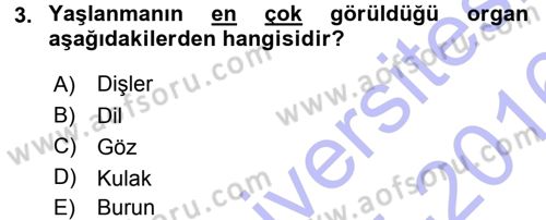 Yaşlı ve Hasta Bakım Hizmetleri Dersi 2015 - 2016 Yılı (Final) Dönem Sonu Sınav Soruları 3. Soru