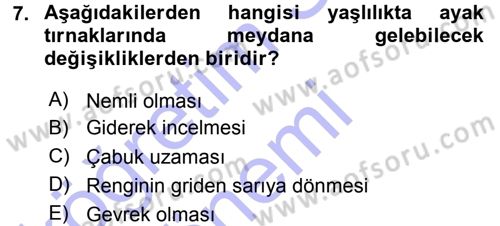 Yaşlı ve Hasta Bakım Hizmetleri Dersi 2015 - 2016 Yılı (Final) Dönem Sonu Sınav Soruları 7. Soru