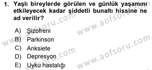 Yaşlı ve Hasta Bakım Hizmetleri Dersi 2016 - 2017 Yılı 3 Ders Sınav Soruları 1. Soru