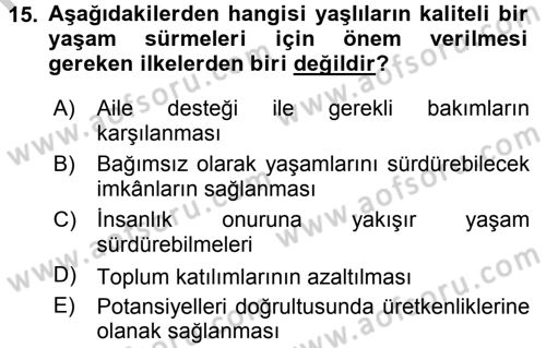 Yaşlı ve Hasta Bakım Hizmetleri Dersi 2016 - 2017 Yılı 3 Ders Sınav Soruları 15. Soru