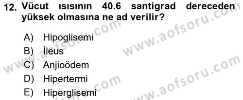 Yaşlı ve Hasta Bakım Hizmetleri Dersi 2016 - 2017 Yılı (Final) Dönem Sonu Sınav Soruları 12. Soru