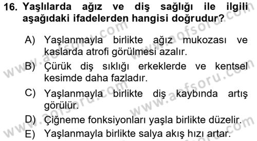 Yaşlı ve Hasta Bakım Hizmetleri Dersi 2016 - 2017 Yılı (Final) Dönem Sonu Sınav Soruları 16. Soru