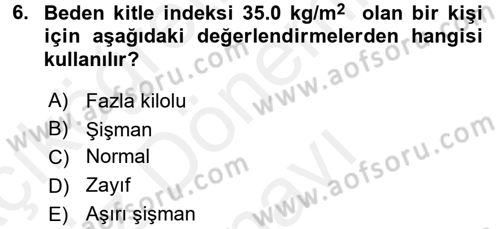Yaşlı ve Hasta Bakım Hizmetleri Dersi 2016 - 2017 Yılı (Final) Dönem Sonu Sınav Soruları 6. Soru