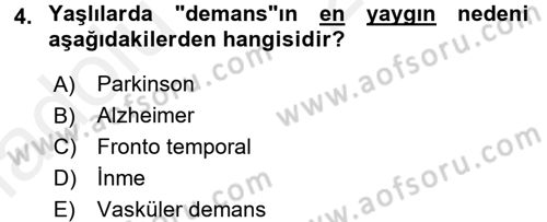 Yaşlı ve Hasta Bakım Hizmetleri Dersi 2017 - 2018 Yılı 3 Ders Sınav Soruları 4. Soru