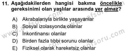 Yaşlı ve Hasta Bakım Hizmetleri Dersi 2017 - 2018 Yılı (Vize) Ara Sınav Soruları 11. Soru