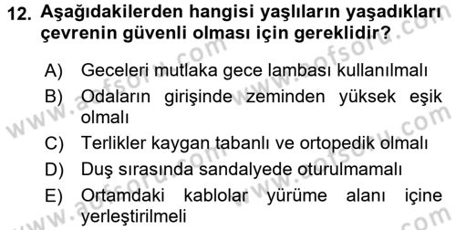 Yaşlı ve Hasta Bakım Hizmetleri Dersi 2017 - 2018 Yılı (Vize) Ara Sınav Soruları 12. Soru