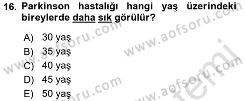 Yaşlı ve Hasta Bakım Hizmetleri Dersi 2017 - 2018 Yılı (Vize) Ara Sınav Soruları 16. Soru