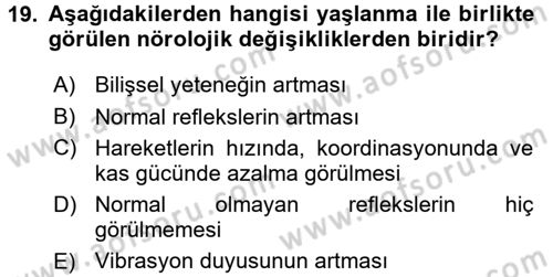 Yaşlı ve Hasta Bakım Hizmetleri Dersi 2017 - 2018 Yılı (Vize) Ara Sınav Soruları 19. Soru