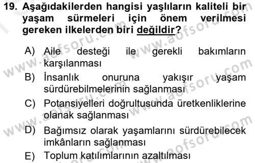 Yaşlı ve Hasta Bakım Hizmetleri Dersi 2017 - 2018 Yılı (Final) Dönem Sonu Sınav Soruları 19. Soru