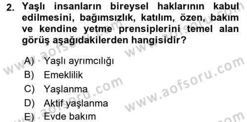 Yaşlı ve Hasta Bakım Hizmetleri Dersi 2017 - 2018 Yılı (Final) Dönem Sonu Sınav Soruları 2. Soru