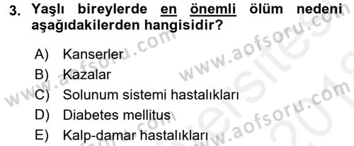 Yaşlı ve Hasta Bakım Hizmetleri Dersi 2017 - 2018 Yılı (Final) Dönem Sonu Sınav Soruları 3. Soru