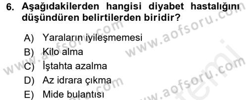 Yaşlı ve Hasta Bakım Hizmetleri Dersi 2017 - 2018 Yılı (Final) Dönem Sonu Sınav Soruları 6. Soru