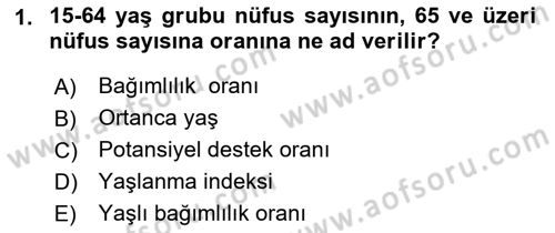 Yaşlı ve Hasta Bakım Hizmetleri Dersi 2018 - 2019 Yılı 3 Ders Sınavı 1. Soru