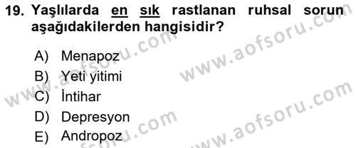 Yaşlı ve Hasta Bakım Hizmetleri Dersi 2018 - 2019 Yılı 3 Ders Sınavı 19. Soru