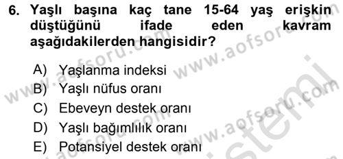 Yaşlı ve Hasta Bakım Hizmetleri Dersi 2018 - 2019 Yılı 3 Ders Sınavı 6. Soru