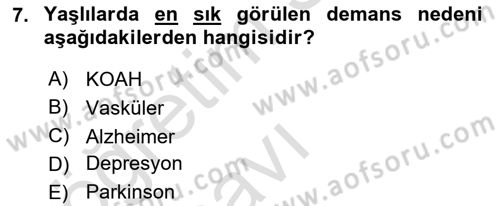 Yaşlı ve Hasta Bakım Hizmetleri Dersi 2018 - 2019 Yılı 3 Ders Sınavı 7. Soru