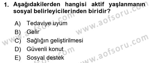 Yaşlı ve Hasta Bakım Hizmetleri Dersi Ara Sınavı Deneme Sınav Soruları 1. Soru