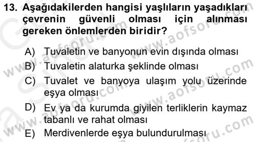 Yaşlı ve Hasta Bakım Hizmetleri Dersi 2018 - 2019 Yılı (Vize) Ara Sınav Soruları 13. Soru