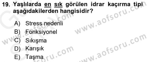Yaşlı ve Hasta Bakım Hizmetleri Dersi 2018 - 2019 Yılı (Vize) Ara Sınav Soruları 19. Soru