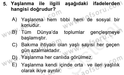 Yaşlı ve Hasta Bakım Hizmetleri Dersi Ara Sınavı Deneme Sınav Soruları 5. Soru