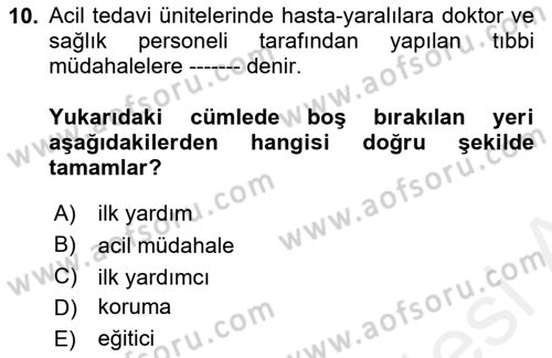 Yaşlı ve Hasta Bakım Hizmetleri Dersi 2018 - 2019 Yılı (Final) Dönem Sonu Sınav Soruları 10. Soru