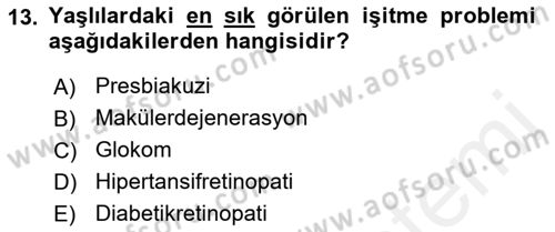 Yaşlı ve Hasta Bakım Hizmetleri Dersi 2018 - 2019 Yılı (Final) Dönem Sonu Sınav Soruları 13. Soru