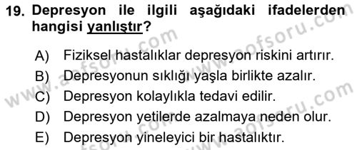 Yaşlı ve Hasta Bakım Hizmetleri Dersi 2018 - 2019 Yılı (Final) Dönem Sonu Sınav Soruları 19. Soru