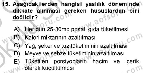 Yaşlı ve Hasta Bakım Hizmetleri Dersi 2018 - 2019 Yılı Yaz Okulu Sınav Soruları 15. Soru