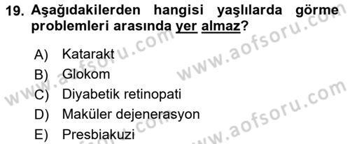 Yaşlı ve Hasta Bakım Hizmetleri Dersi 2018 - 2019 Yılı Yaz Okulu Sınav Soruları 19. Soru