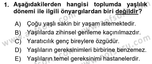 Yaşlı ve Hasta Bakım Hizmetleri Dersi 2019 - 2020 Yılı (Vize) Ara Sınav Soruları 1. Soru