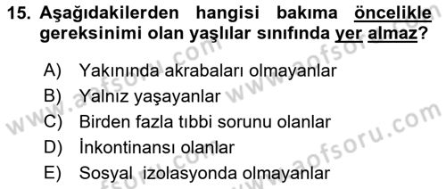 Yaşlı ve Hasta Bakım Hizmetleri Dersi 2019 - 2020 Yılı (Vize) Ara Sınav Soruları 15. Soru