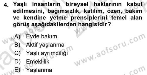 Yaşlı ve Hasta Bakım Hizmetleri Dersi 2019 - 2020 Yılı (Vize) Ara Sınav Soruları 4. Soru