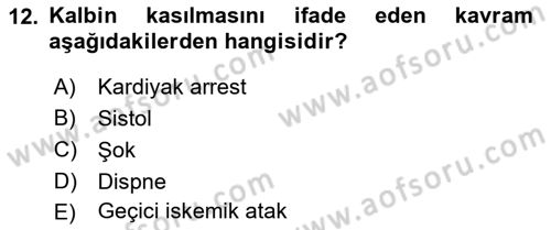 Yaşlı ve Hasta Bakım Hizmetleri Dersi 2019 - 2020 Yılı (Final) Dönem Sonu Sınav Soruları 12. Soru