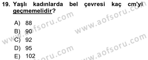 Yaşlı ve Hasta Bakım Hizmetleri Dersi 2020 - 2021 Yılı Yaz Okulu Sınav Soruları 19. Soru