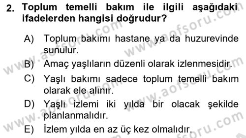 Yaşlı ve Hasta Bakım Hizmetleri Dersi 2020 - 2021 Yılı Yaz Okulu Sınav Soruları 2. Soru