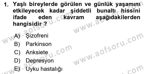 Yaşlı ve Hasta Bakım Hizmetleri Dersi 2021 - 2022 Yılı (Vize) Ara Sınav Soruları 1. Soru