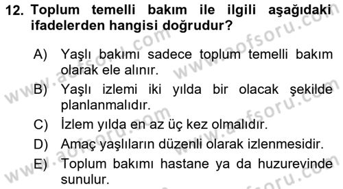 Yaşlı ve Hasta Bakım Hizmetleri Dersi 2021 - 2022 Yılı (Vize) Ara Sınav Soruları 12. Soru