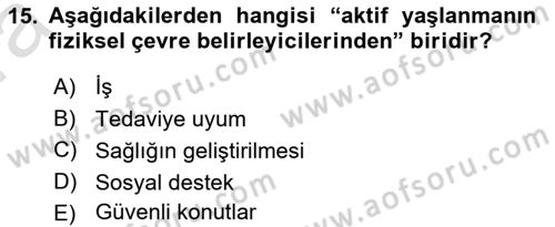 Yaşlı ve Hasta Bakım Hizmetleri Dersi 2021 - 2022 Yılı (Vize) Ara Sınav Soruları 15. Soru