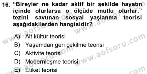 Yaşlı ve Hasta Bakım Hizmetleri Dersi 2021 - 2022 Yılı (Vize) Ara Sınav Soruları 16. Soru